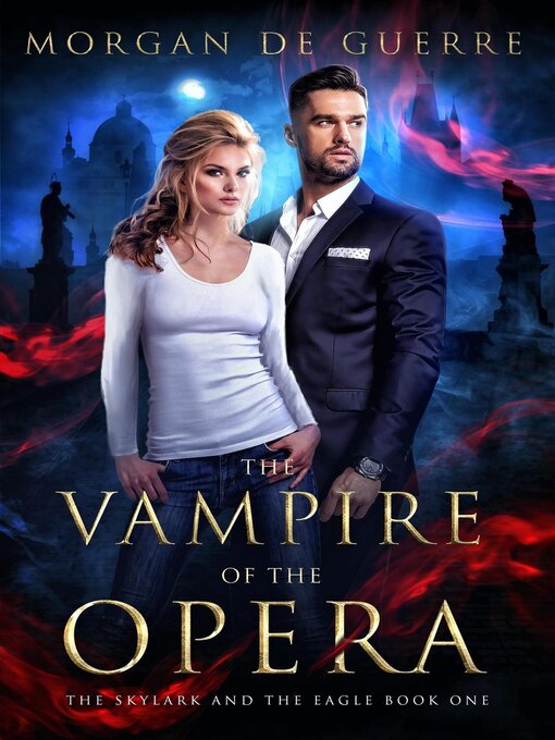 Title details for The Vampire of the Opera by Morgan De Guerre - Available